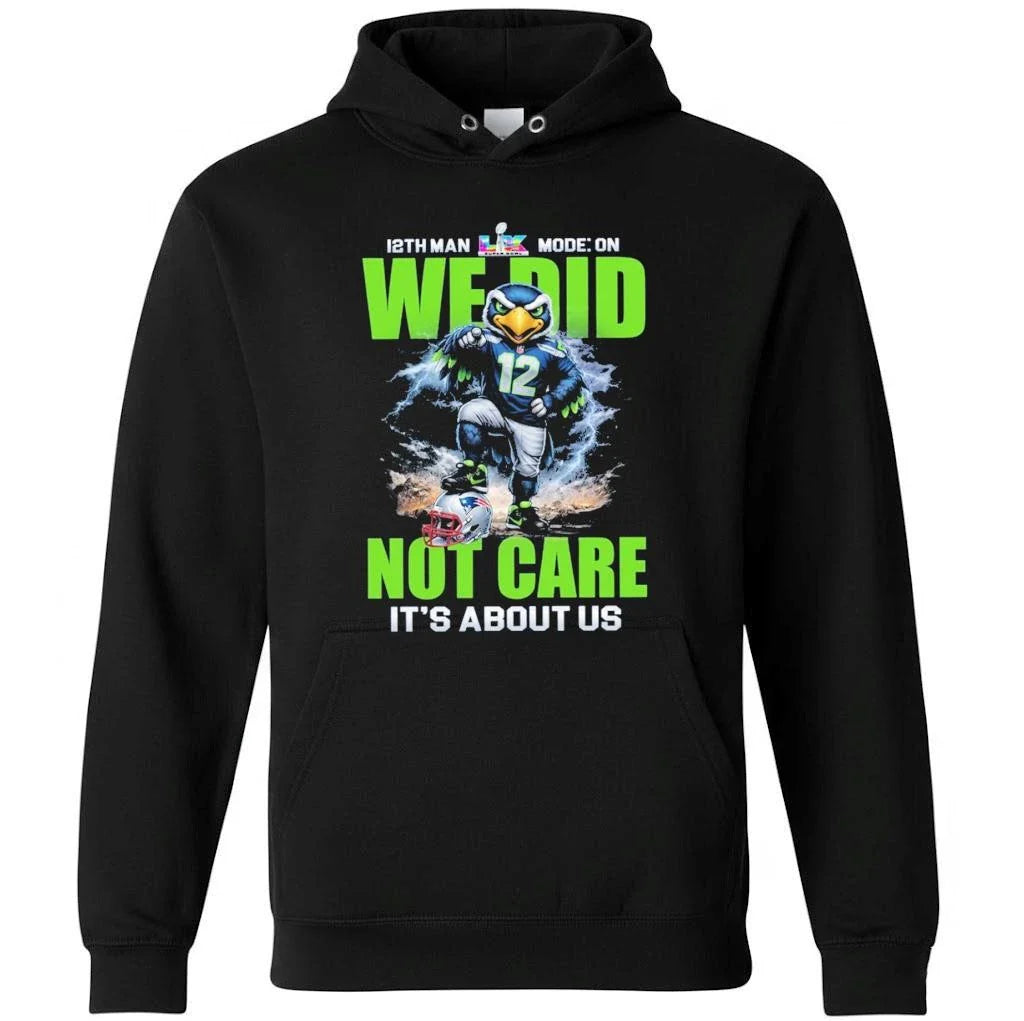 12th Man Mode On We Did Not Care It’s About Us Seahawks Shirt