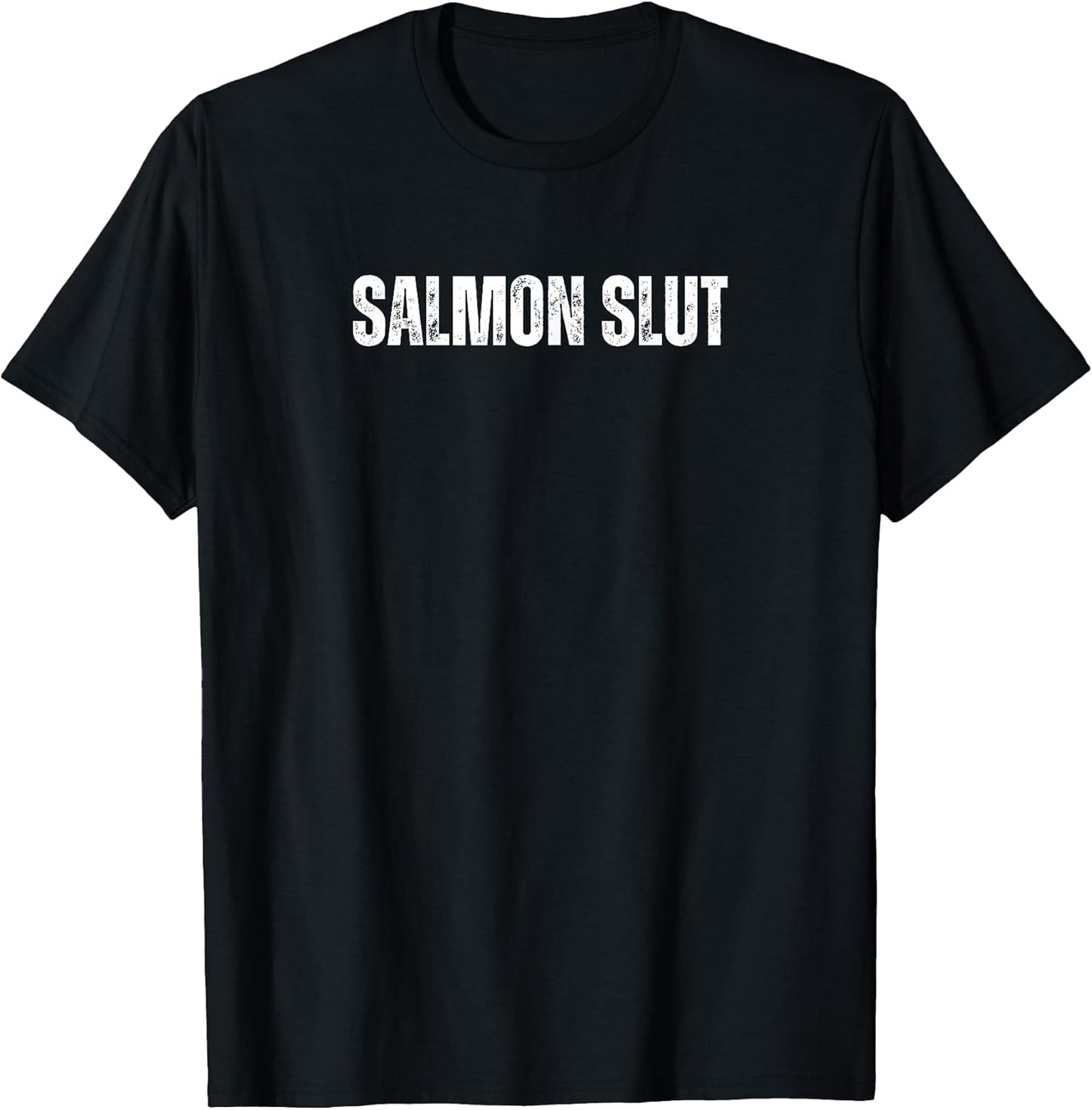 Salmon Slut Funny Text Merch