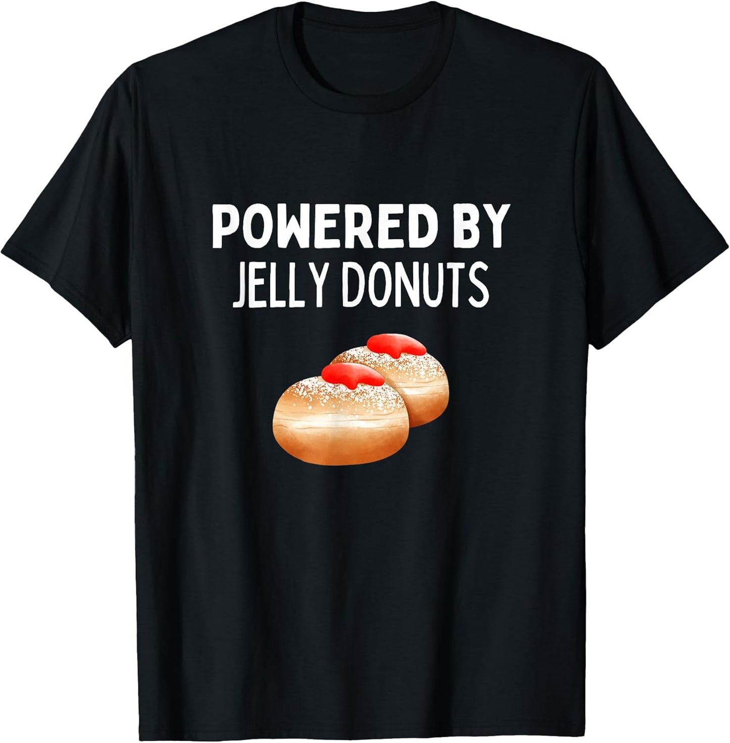 Powered By Jelly Donuts Funny Jelly Donuts Lover T-Shirt