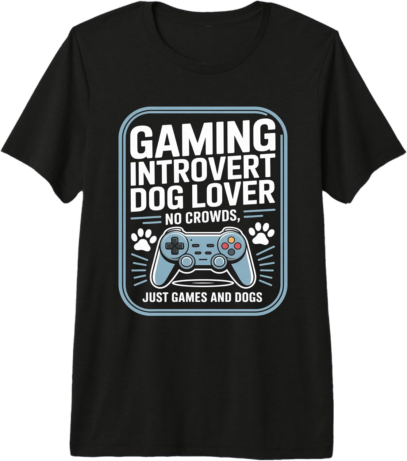 Dog Lover Introvert Gamer No Crowds