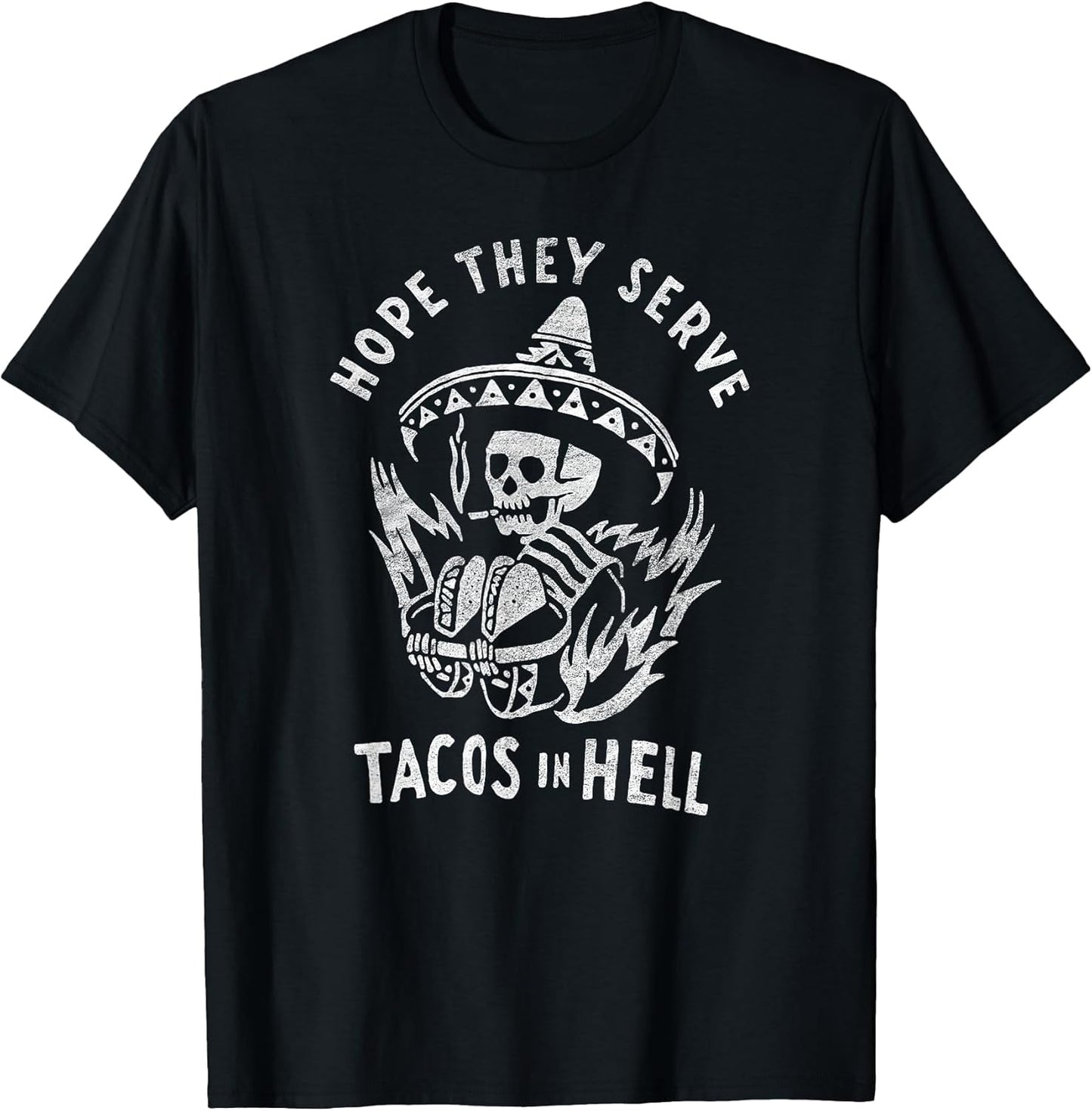 Hope They Serve Tacos in Hell apparel