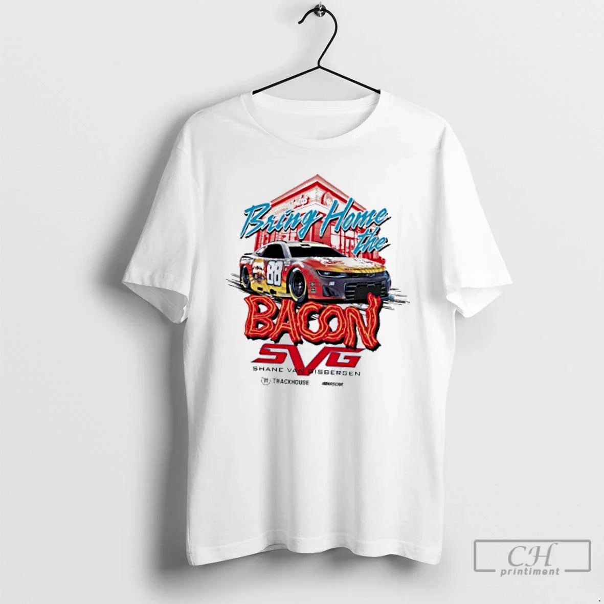 Classic Shane Van Gisbergen 88 Bring Home The Baconator Trackhouse T Shirts
