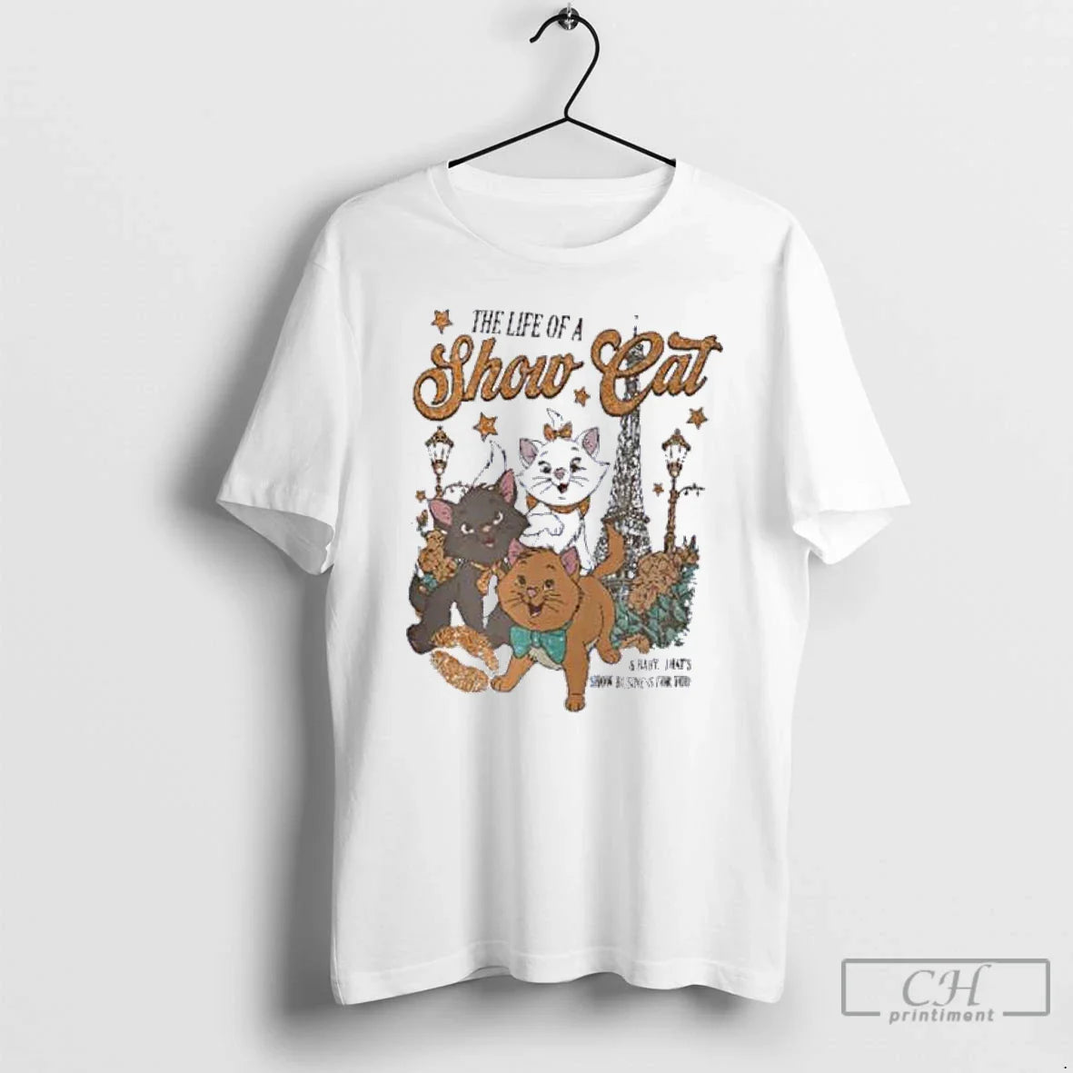 Classic The Life Of A Show Cat Everybody Wants To Be A Cat T Shirts
