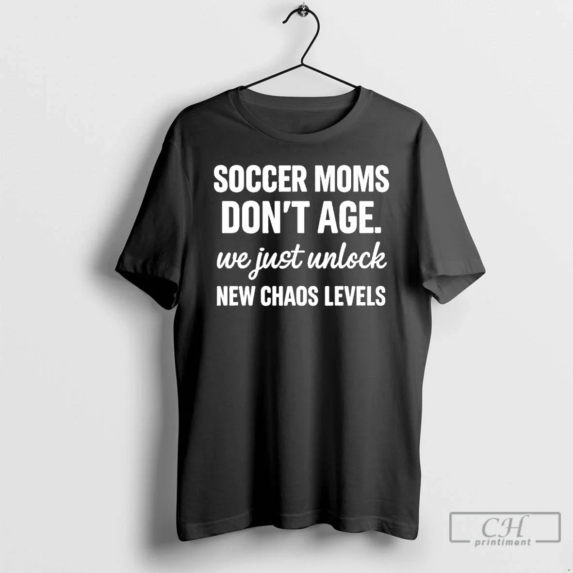 Premium Soccer Moms Dont Age We Just Unlock New Chaos Levels T Shirts