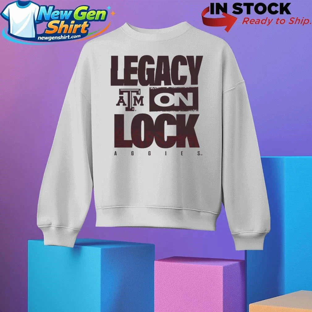 Texas A&M Aggies Legacy On Lock Pregame Shirt