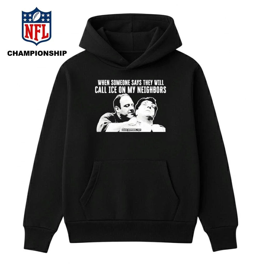 Good Morning Rat When Someone Says They Will Call Ice On My Neighbor Shirt
