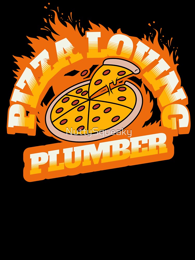 Pizza Loving Plumber by NuttySqueaky