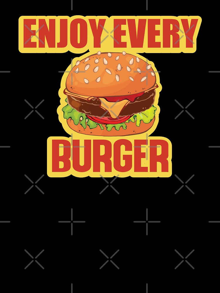 Enjoy Every Burger by zefgraphic