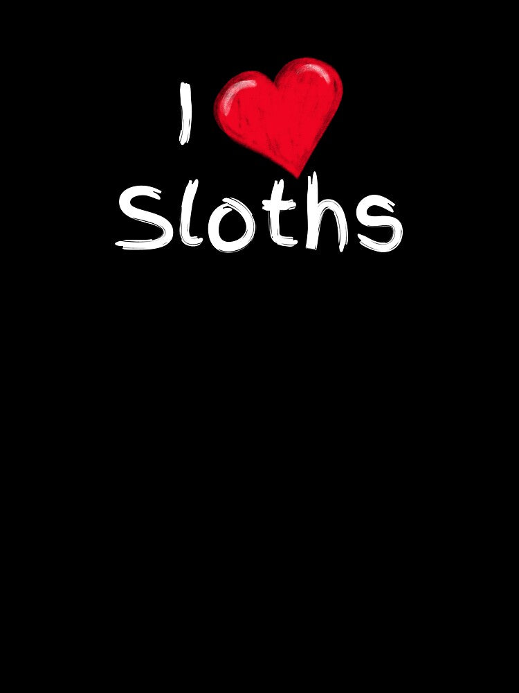 I Love Sloths (White Writing) Collection by Kaylews_Designs