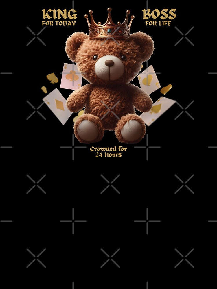 King Bear - King For Today, Boss For Life (Crowned For 24 Hours) by The magic Yellow bus