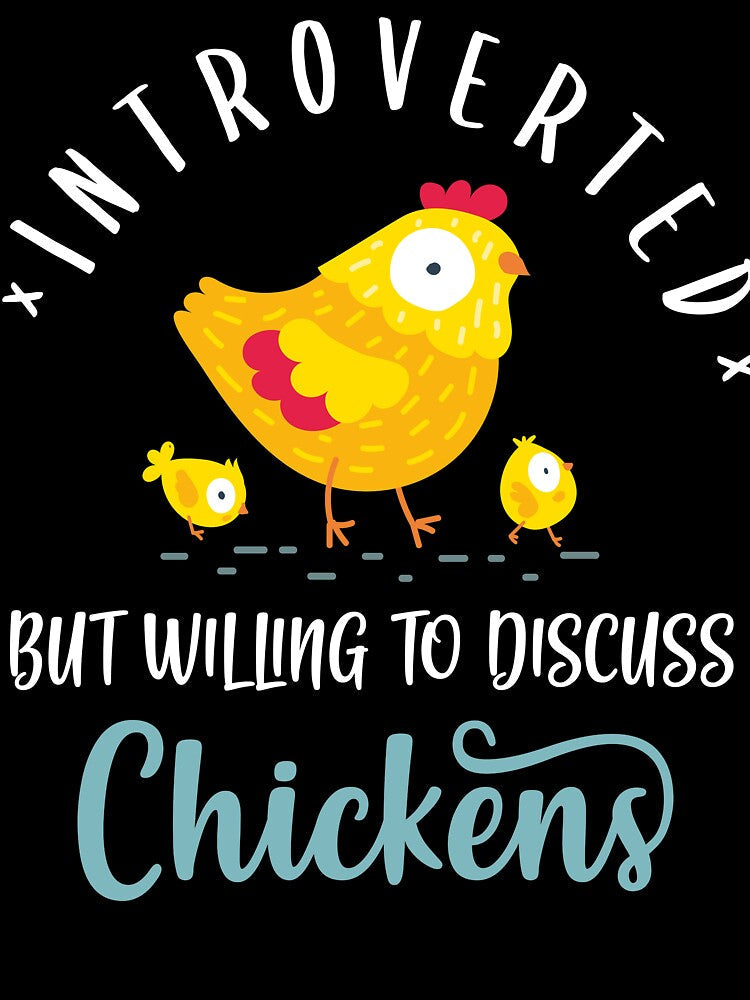 Introverted But Willing To Discuss Chickens by Clara Hollins