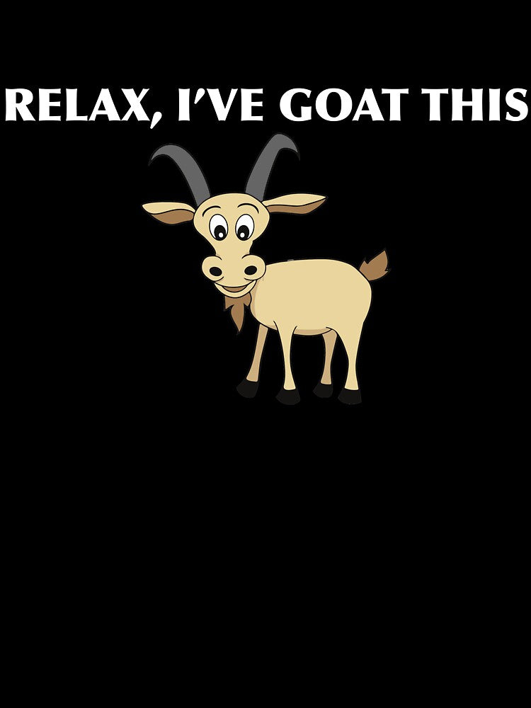 Relax I've Goat This Funny Goat Happy Goat Mountain Rustic Goat Goat Lover Charm Gift by TeesByDesign