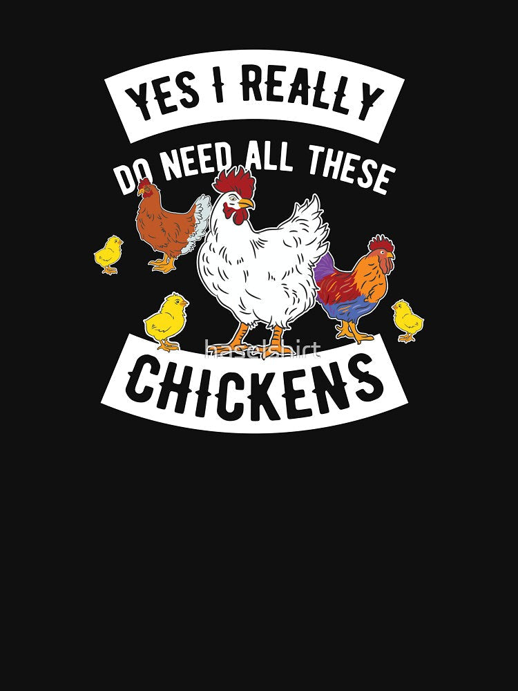 Yes Need All These Chickens Farmer Birthday Gift by haselshirt