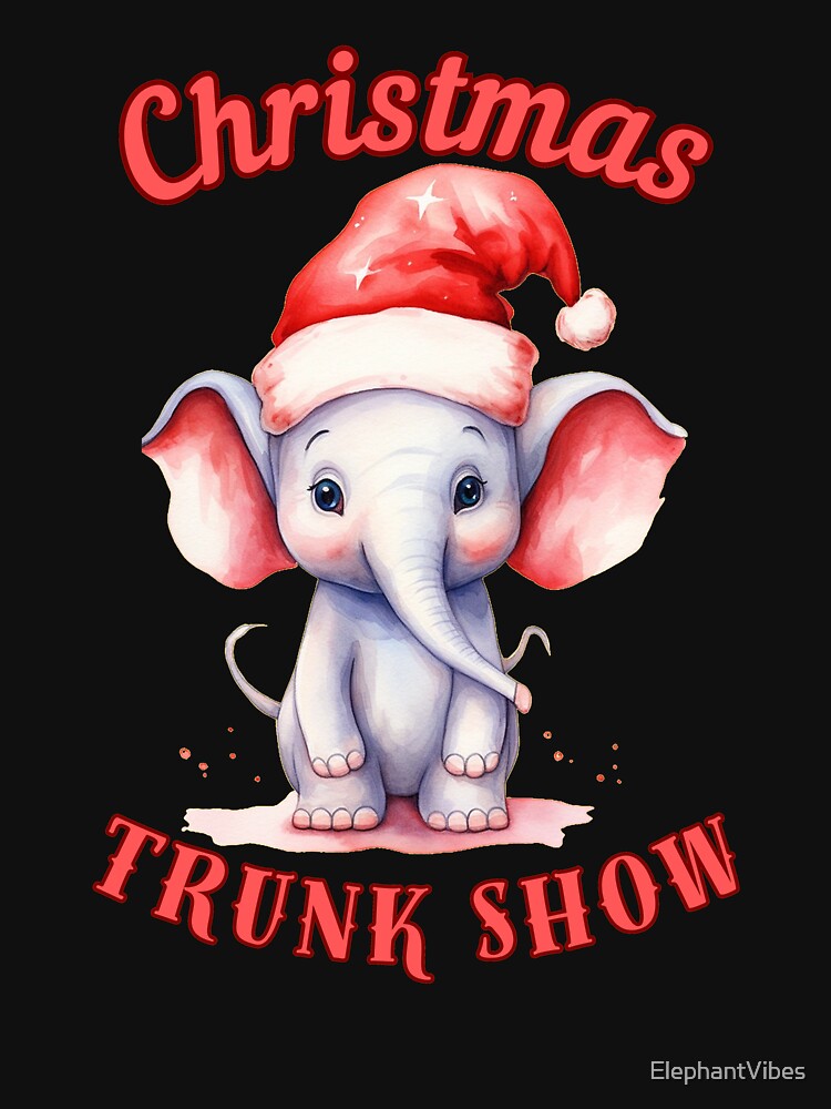 Christmas Trunk Show. happy elephant by ElephantVibes