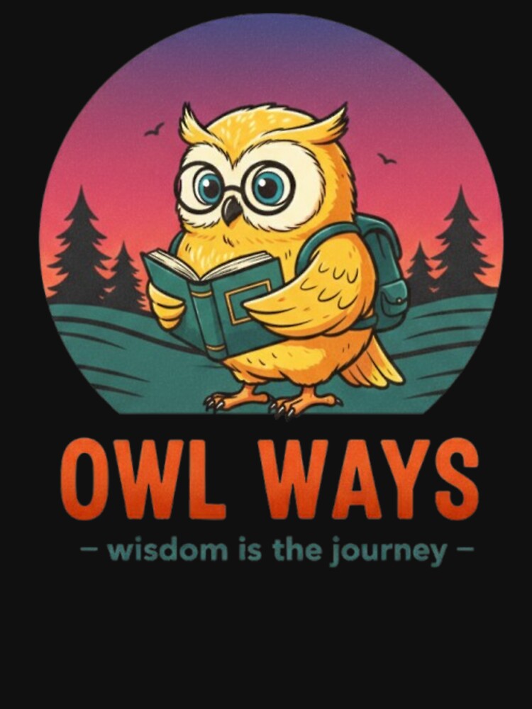 Owl Ways – Wisdom Is the Journey Design by Dogandesighn