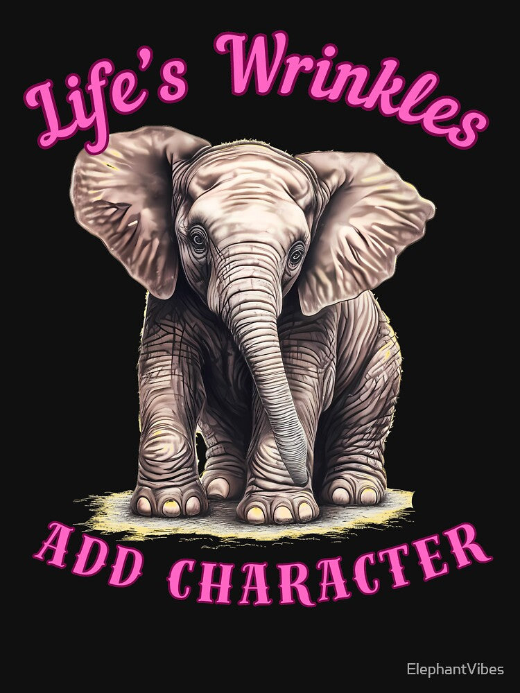 Life’s Wrinkles Add Character. elephant saying by ElephantVibes