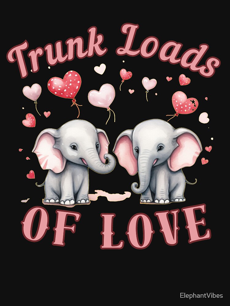 Trunk Loads Of Love. elephant saying by ElephantVibes
