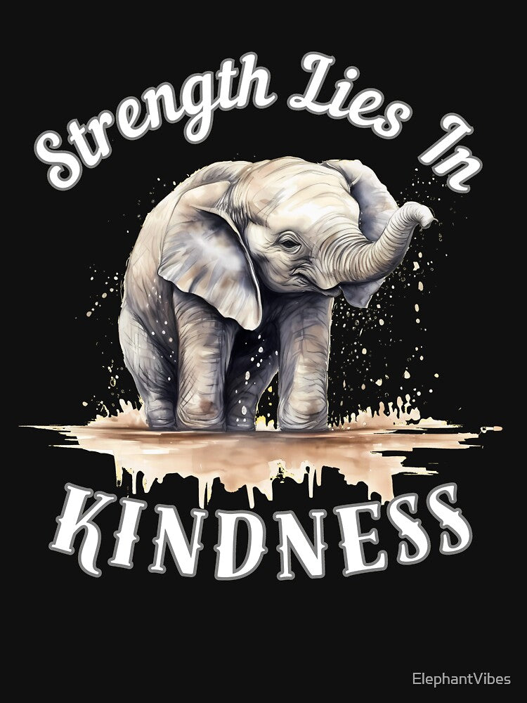 Strength Lies In Kindness by ElephantVibes