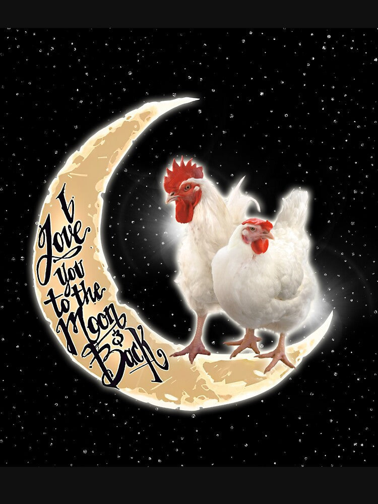 Love You To The Moon And Back Chicken by MignonBeauty