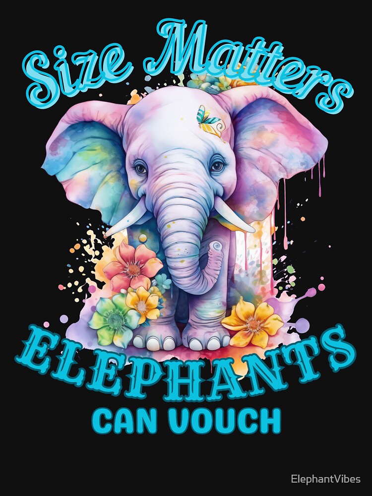 Size Matters: Elephants Can Vouch. funny elephant by ElephantVibes