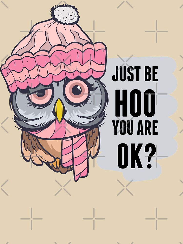 Just be HOO you are. by ArtTees44