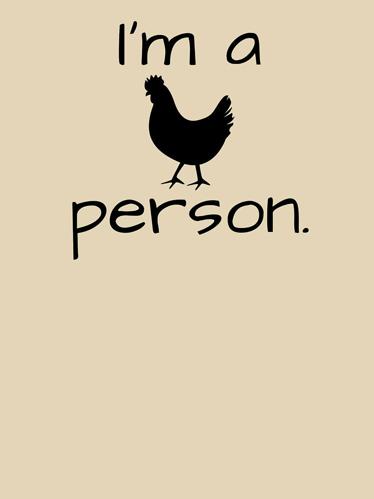 Im a Chicken Person by Cluckin' Mad
