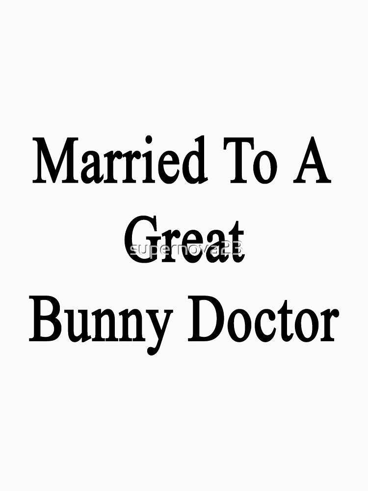 Married To A Great Bunny Doctor by supernova23