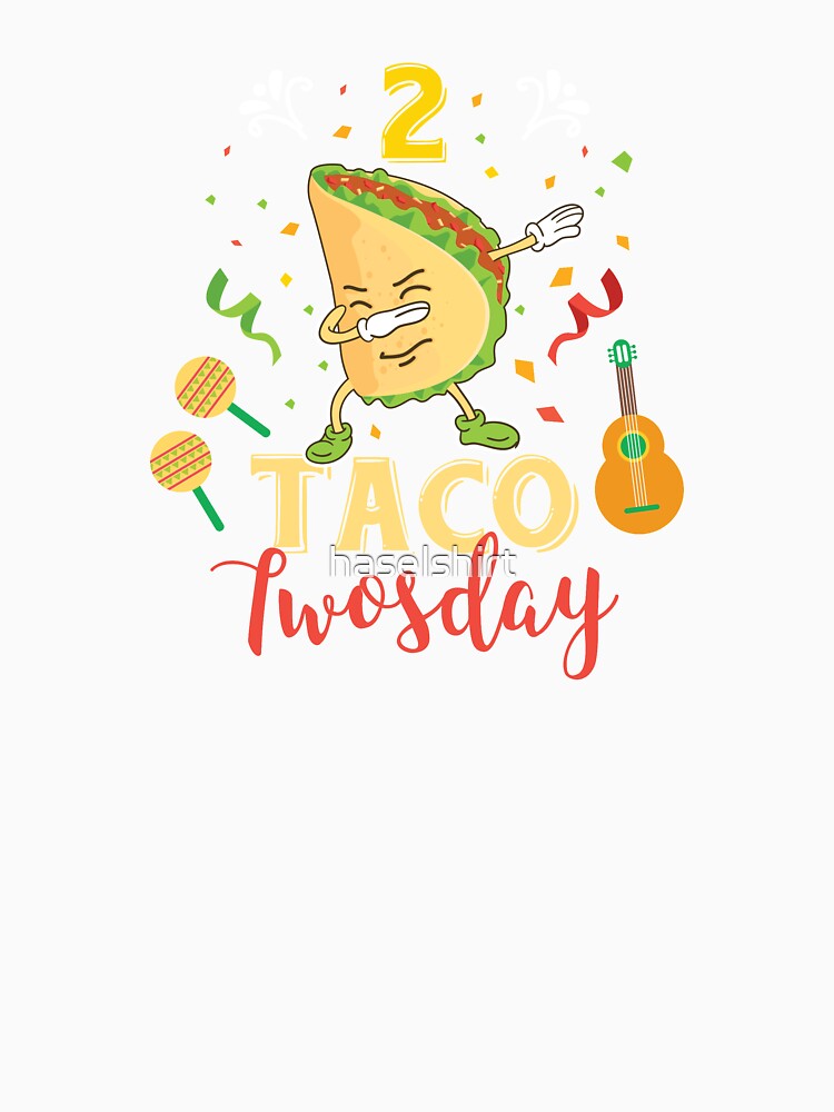 Tacos 2 Taco Twosday Dabbing Festive Birthday Gift by haselshirt