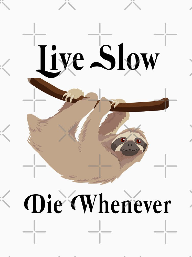 Sloth, Live Slow Die Whenever by OmniDeals