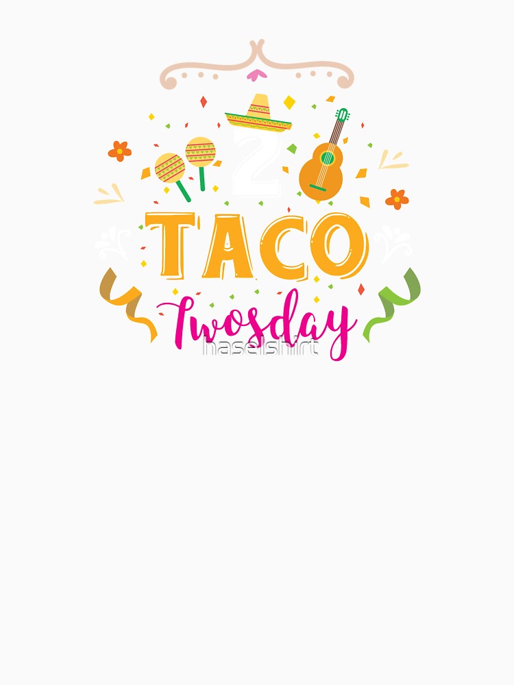 Tacos 2 Taco Twosday Sombrero Birthday Gift by haselshirt