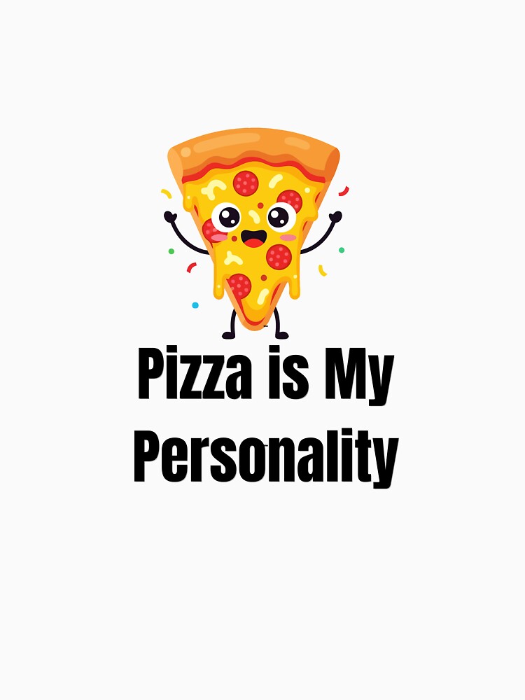 Pizza Is My Personality Funny Foodie Gift Idea by ConsolAssoc Creative Studio