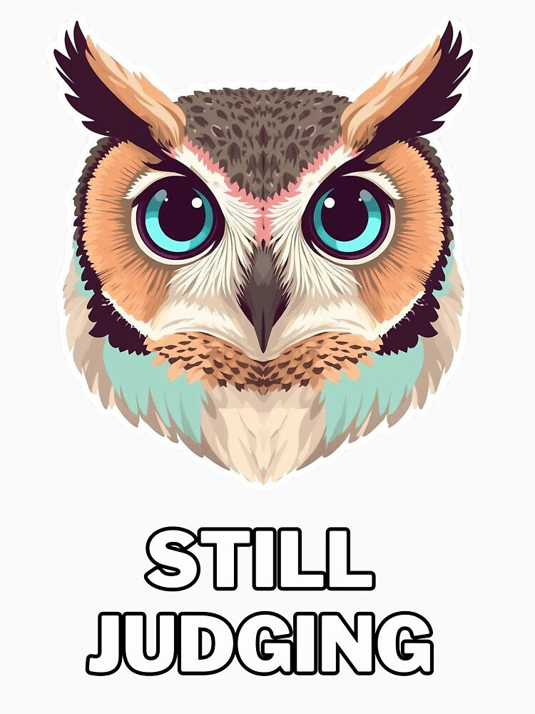 Still Judging – Cute Owl Illustration with Ironic Quote by Purdiole-art
