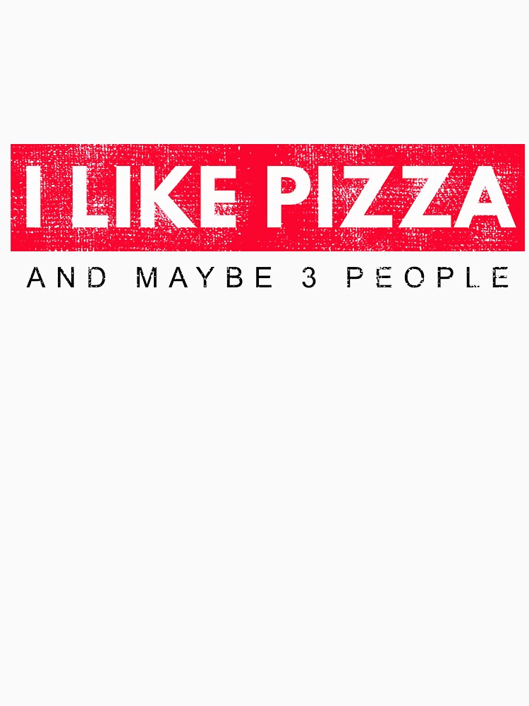 Funny Pizza Shirts Maybe 3 People For Pizza Lovers Pizza Party Clothing by Leopardman25