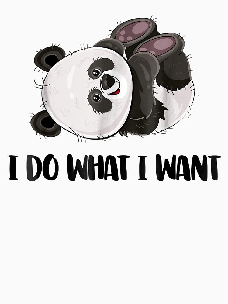 Funny Panda I Do What I Want Cute Panda Bear by OloriHeritage