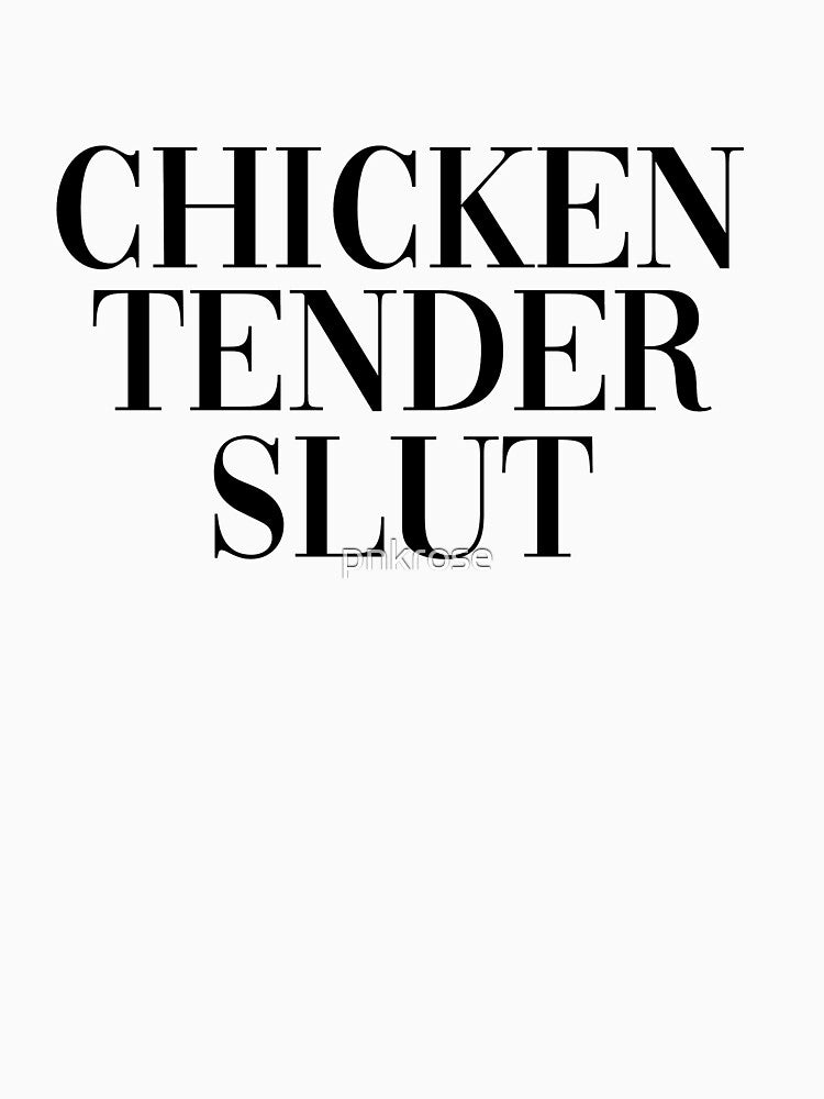 chicken tender slut by pnkrose