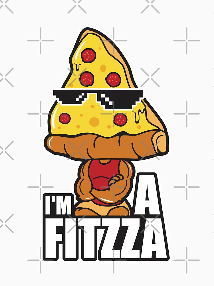 Im a Fitzza Pizza by andriandesain