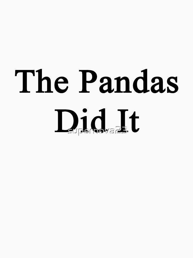 The Pandas Did It by supernova23