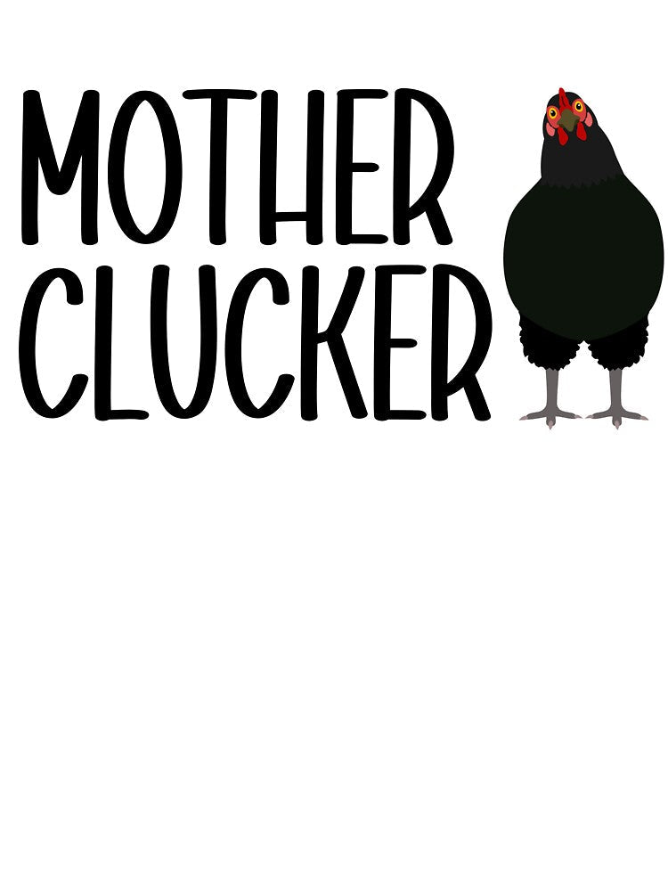Mother Clucker Funny Chicken by Shannon Annessa