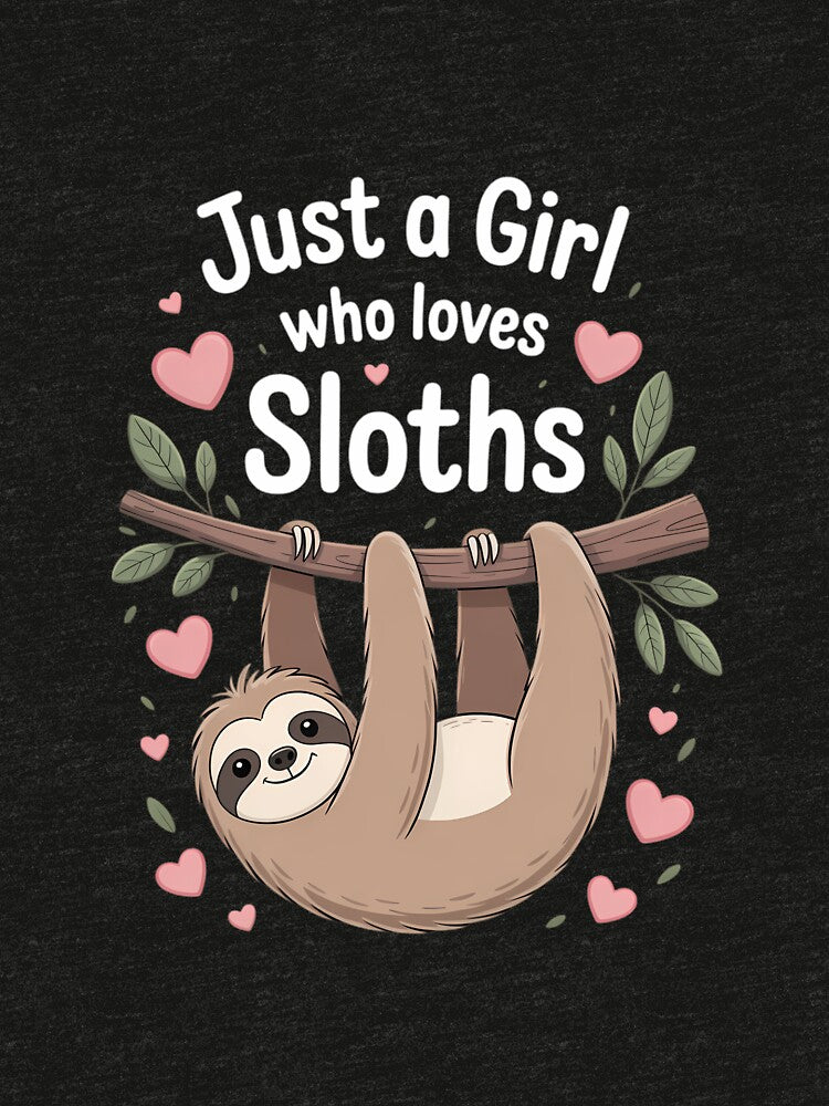 Cute Sloth For Girls Just A Girl Who Loves Sloths by FaithAbbott