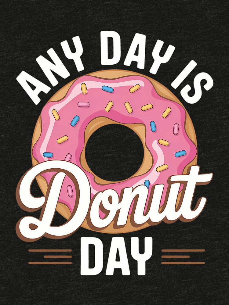 Any Day Is Donut Day Saying Donuts Lover Eat Donut by IdunayaStore