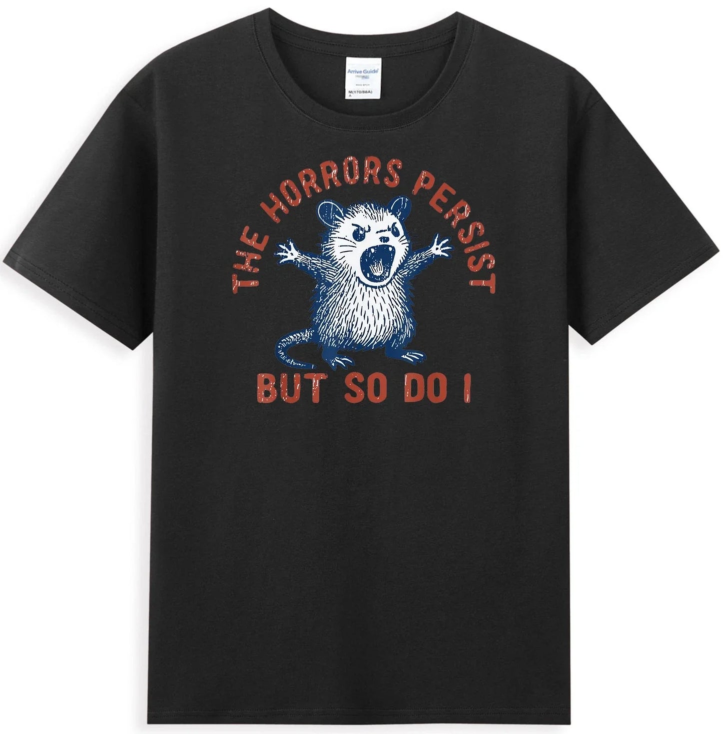 Angry Opossum The Horrors Persist But So Do I Funny Possum Meme T-Shirt