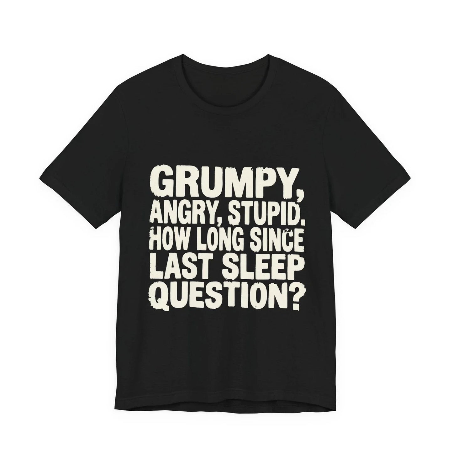 Grumpy Space Quote Funny T-Shirt Humor Meme Shirt for Men Women
