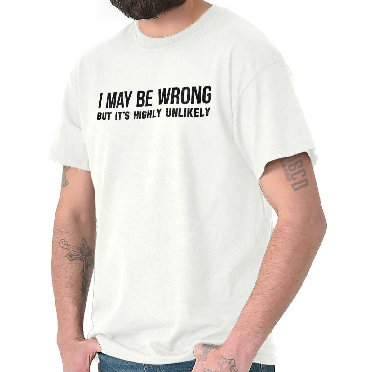 May Be Wrong Highly Unlikely Funny Sarcastic Womens or Mens Crewneck T Shirt Tee