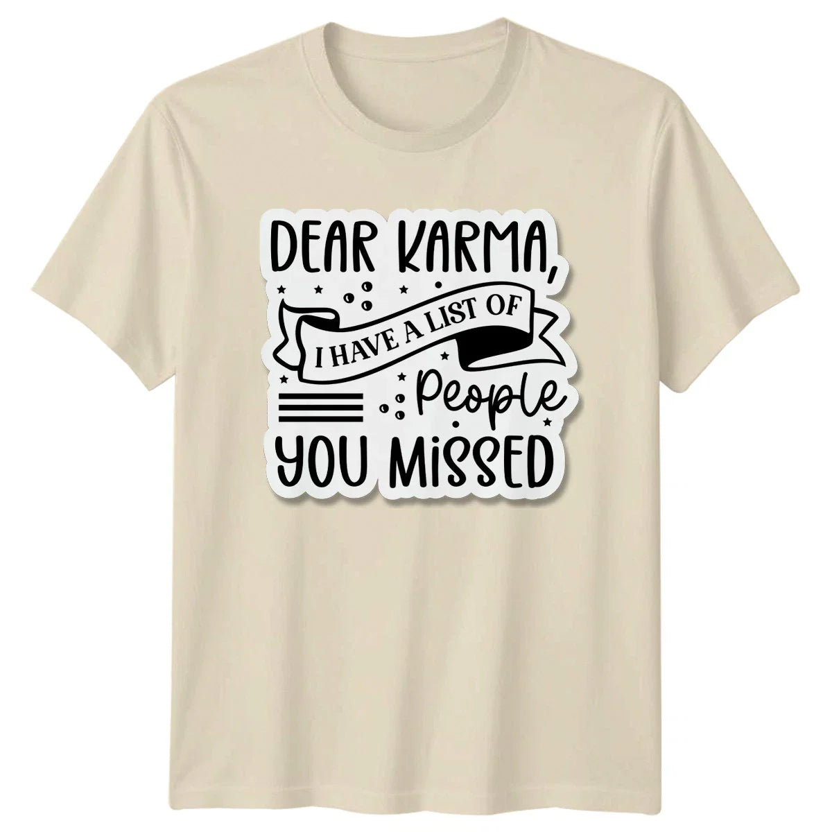 Dear Karma I Have A T-Shirt Sarcastic Sayings Humor Birthday Gift