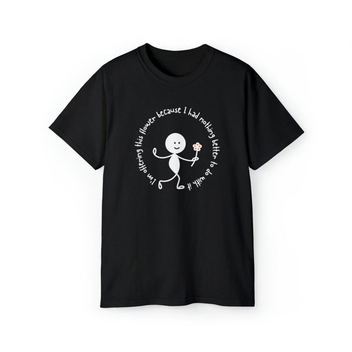 Unisex Ultra Cotton Tee - Funny quotes T-shirt - Sarcastic Quote T-shirt