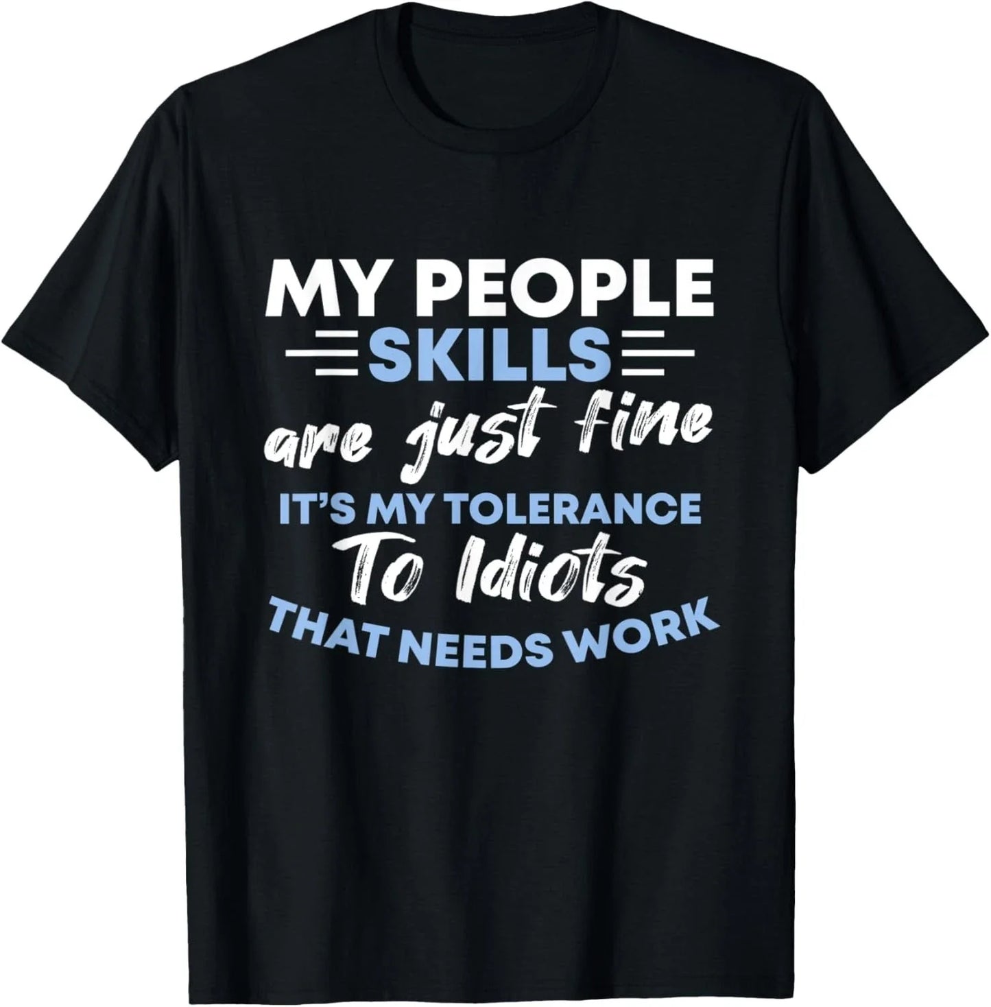 Sarcastic My People Skills Are Just Fine T-Shirt