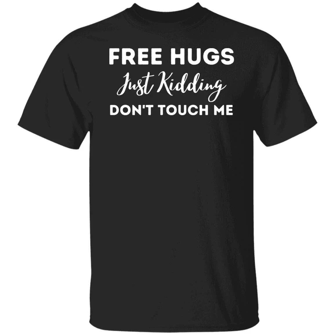 Free Hugs Don't Touch Me Classic Sarcastic Social Distancing T-Shirt