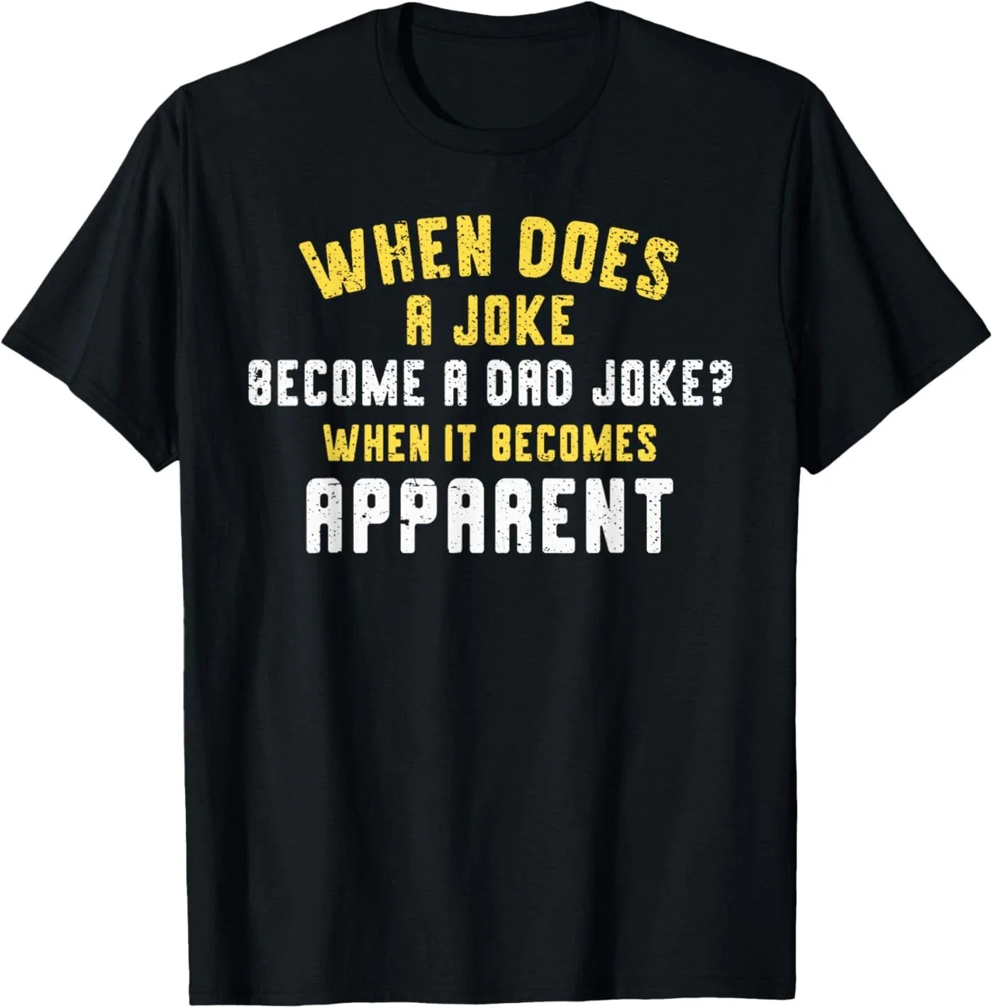 Funny Daddy Puns When Does A Joke Become A Dad Joke T-Shirt