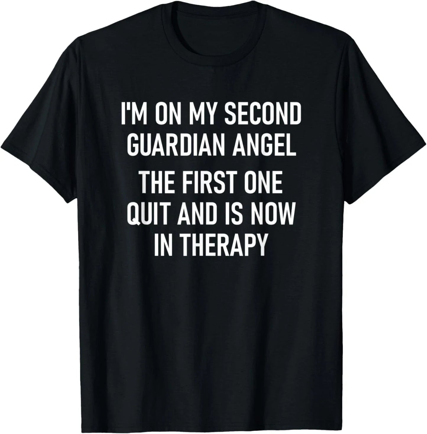 I'm On My Second Guardian Angel , Funny, Jokes, Sarcastic T-Shirt