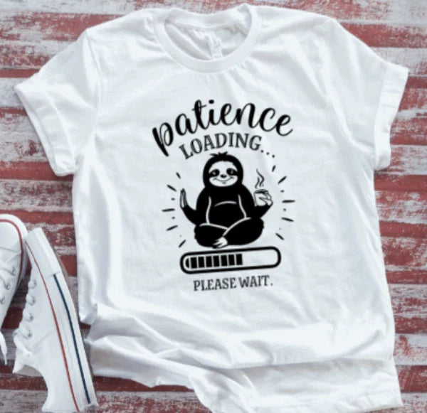 Patience Loading, Please Wait, Sloth, White Short Sleeve T-shirt